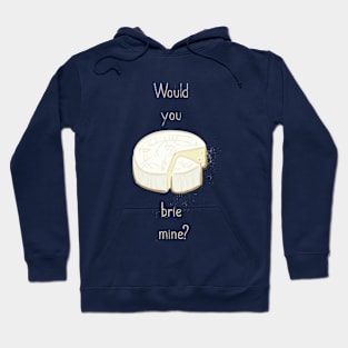 Brie Mine Hoodie